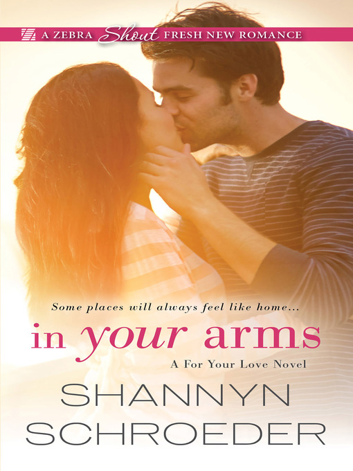 Title details for In Your Arms by Shannyn Schroeder - Available